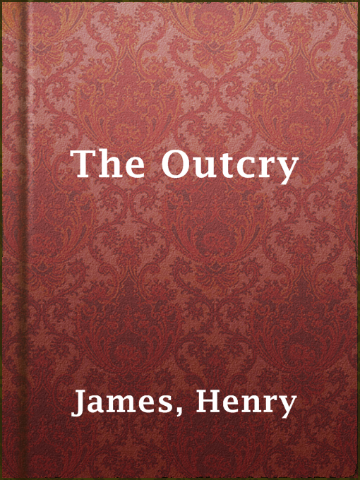 Title details for The Outcry by Henry James - Wait list